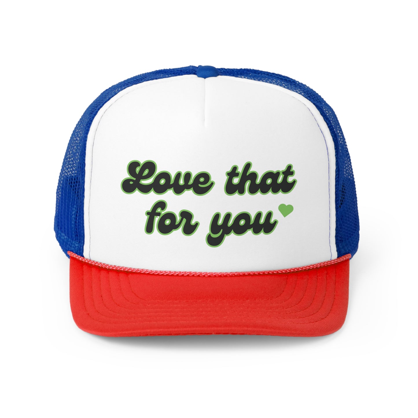 Love That for You Trucker Hat, Trendy Love wins Cap, All you Need is Love