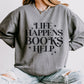 Life Happens Books Help Sweater Book Sweatshirt Reading Crewneck Oversized Book Shirt Gifts for Book Reader