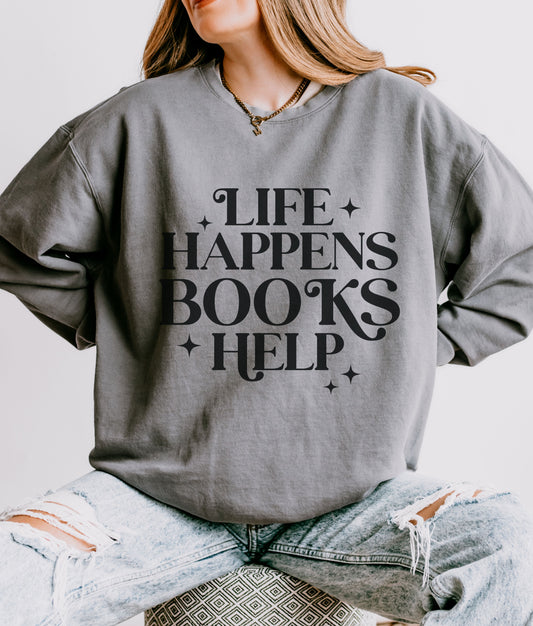 Life Happens Books Help Sweater Book Sweatshirt Reading Crewneck Oversized Book Shirt Gifts for Book Reader