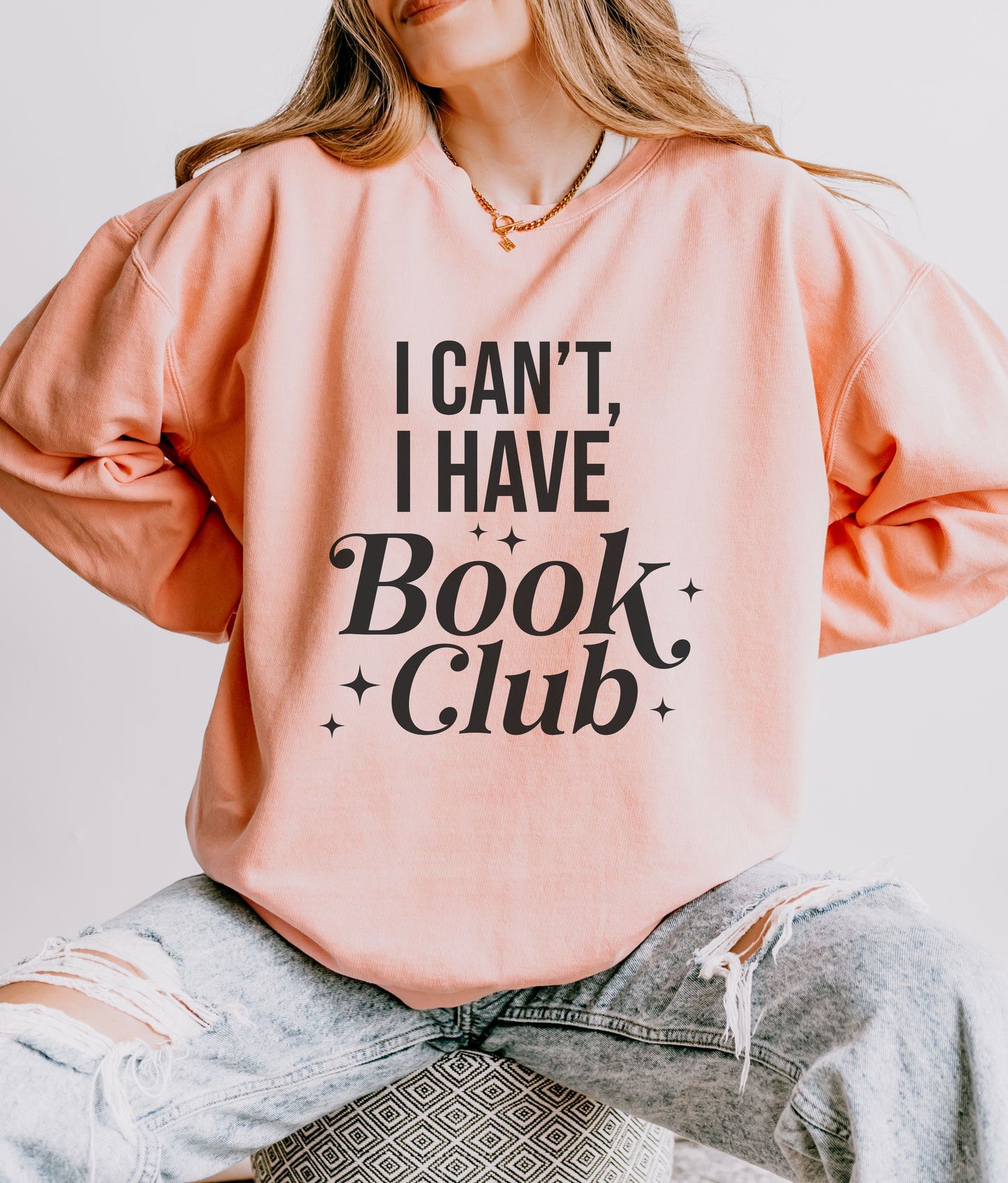 I Can't I Have Book Club Sweater Book Sweatshirt Reading Crewneck Oversized Book Shirt Gifts for Book Reader