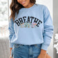 Just Breathe Wildflower Sweatshirt Mental Health Sweater