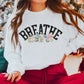 Just Breathe Wildflower Sweatshirt Mental Health Sweater